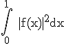 3$\rm \Bigint_{0}^{1} |f(x)|^{2}dx